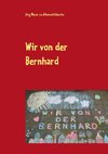 Wir von der Bernhard