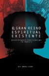 El Gran Reino Espiritual Existente