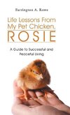 Life Lessons From My Pet Chicken, Rosie