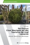 Der Einfluss  César Manriques auf den Tourismus der Insel Lanzarote