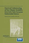 Improved Understanding of Past Climatic Variability from Early Daily European Instrumental Sources