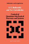 Control of Quantum-Mechanical Processes and Systems