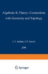 Algebraic K-Theory: Connections with Geometry and Topology