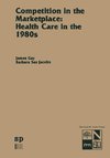 Competition in the Marketplace: Health Care in the 1980s