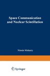 Space Communication and Nuclear Scintillation