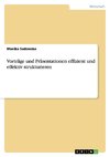 Vorträge und Präsentationen effizient und effektiv strukturieren