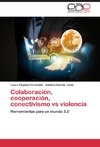 Colaboración, cooperación, conectivismo vs violencia