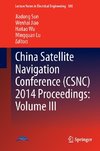 China Satellite Navigation Conference (CSNC) 2014 Proceedings: Volume III