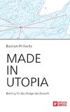 Made in Utopia - Briefing für das Design der Zukunft