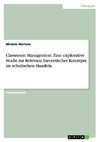 Classroom Management. Eine explorative Studie zur Relevanz theoretischer Konzepte im schulischen Handeln