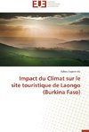 Impact du Climat sur le site touristique de Laongo   (Burkina Faso)