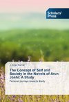 The Concept of Self and Society in the Novels of Arun Joshi: A Study