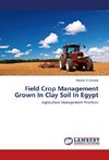 Field Crop Management Grown In Clay Soil In Egypt