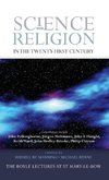 Science and Religion in the Twenty-First Century