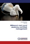 Abberant root canal anatomy and their management