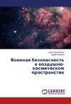 Voennaya bezopasnost' v vozdushno-kosmicheskom prostranstve