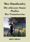 Die schwarze Sonne / Phallus / Der Venusinereim