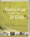 Meine Frau ersetzt mir 20 Kühe