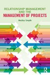 Smyth, H: Relationship Management and the Management of Proj