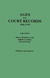 Ages from Court Records, 1636-1700. Volume I