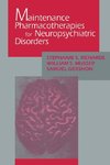 Maintenance Pharmacotherapies for Neuropsychiatric Disorders