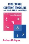 Byrne, B: Structural Equation Modeling With Lisrel, Prelis,