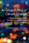 Bulkeley, H: Urban Politics of Climate Change