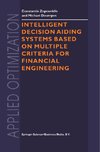 Intelligent Decision Aiding Systems Based on Multiple Criteria for Financial Engineering