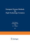 Emergent Process Methods for High-Technology Ceramics