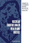 Vascular Endothelium in Health and Disease