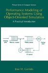 Performance Modeling of Operating Systems Using Object-Oriented Simulations