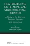 New Perspectives on Retailing and Store Patronage Behavior