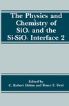 The Physics and Chemistry of SiO2 and the Si-SiO2 Interface 2