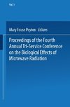 Proceedings of the Fourth Annual Tri-Service Conference on the Biological Effects of Microwave Radiation