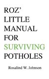 Roz' Little Manual for Surviving Potholes