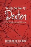 The Life and Times of Dexter