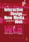 Iuppa, N: Interactive Design for New Media and the Web