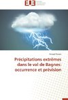 Précipitations extrêmes dans le val de Bagnes: occurrence et prévision