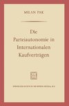 Die Parteiautonomie in Internationalen Kaufverträgen