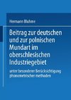 Beitrag zur Deutschen und zur Polnischen Mundart im Oberschlesischen Industriegebiet