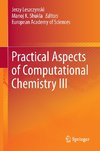 Practical Aspects of Computational Chemistry III