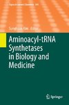 Aminoacyl-tRNA Synthetases in Biology and Medicine