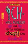 Ich - voll peinlich! oder Der Tag, an dem das Khushi kam