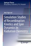 Simulation Studies of Recombination Kinetics and Spin Dynamics in Radiation Chemistry