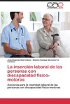 La inserción laboral de las personas con discapacidad físico-motoras