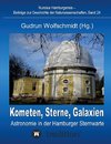 Kometen, Sterne, Galaxien - Astronomie in der Hamburger Sternwarte. Zum 100jährigen Jubiläum der Hamburger Sternwarte in Bergedorf.