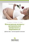 Klinicheskie aspekty arterial'noy gipertonii u beremennykh