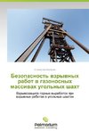 Bezopasnoct' vzryvnykh rabot v gazonosnykh massivakh ugol'nykh shakht