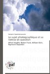 Le sujet photographique et sa remise en question