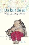 Da bist du ja!